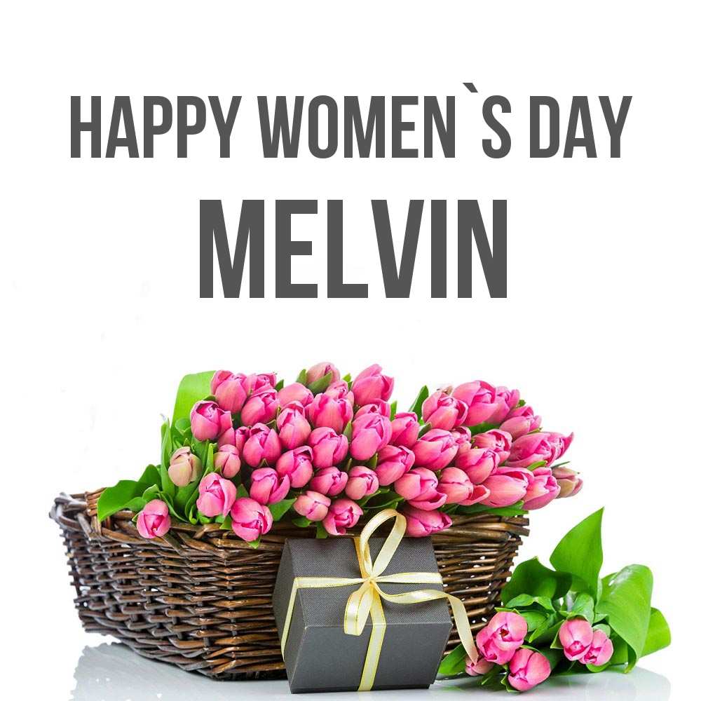 Greetings card с именем, Melvin happy women`s day цветы Greetings with text for free download 
